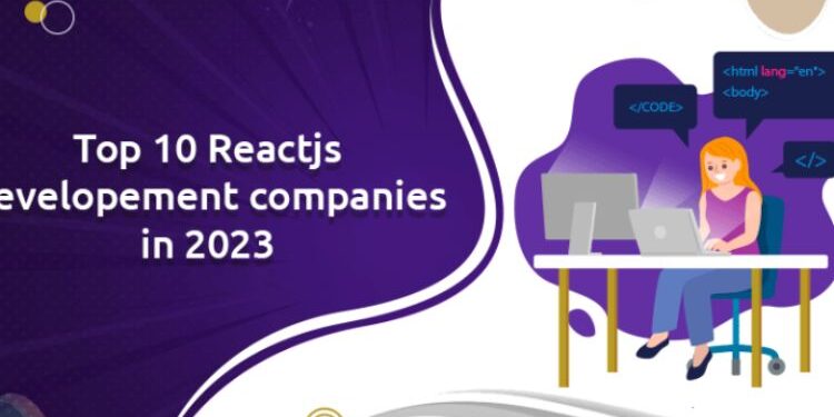 Top 10 ReactJS Development Companies in 2023